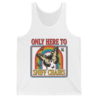 ONLY HERE TO SNIFF CHAIRS Funny Sarcastic Humor Tank Top - product mockup - White