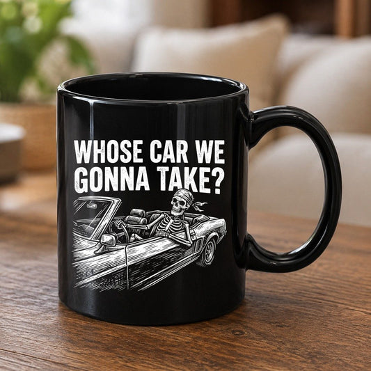 Whose Car We Gonna Take? skeletons in a car Black Mug Black product mockup