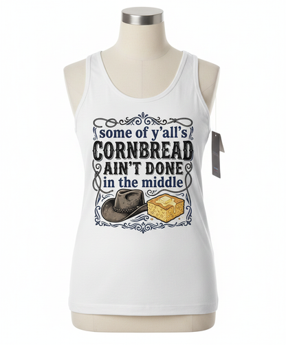 Cornbread Ain't Done In The Middle Funny Southern Quote Tank Top - White