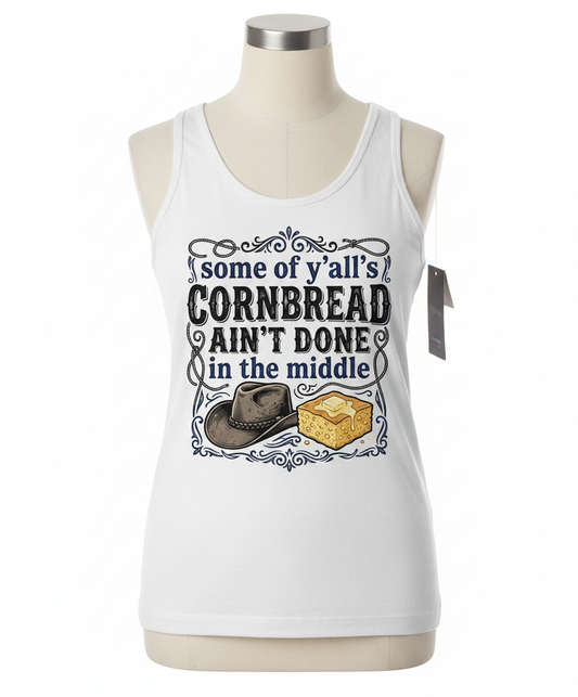 Cornbread Ain't Done In The Middle Funny Southern Quote Tank Top - White