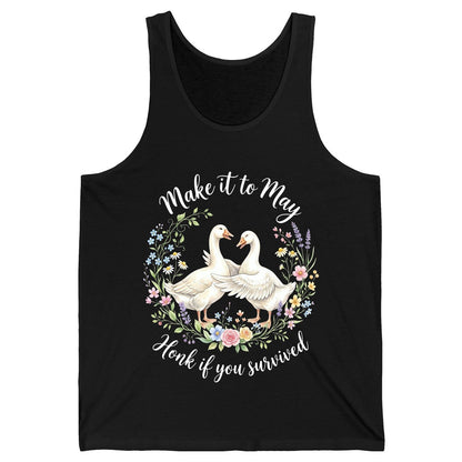 Make It to May Honk If You Survived Funny Geese Tank Top - product mockup - Black