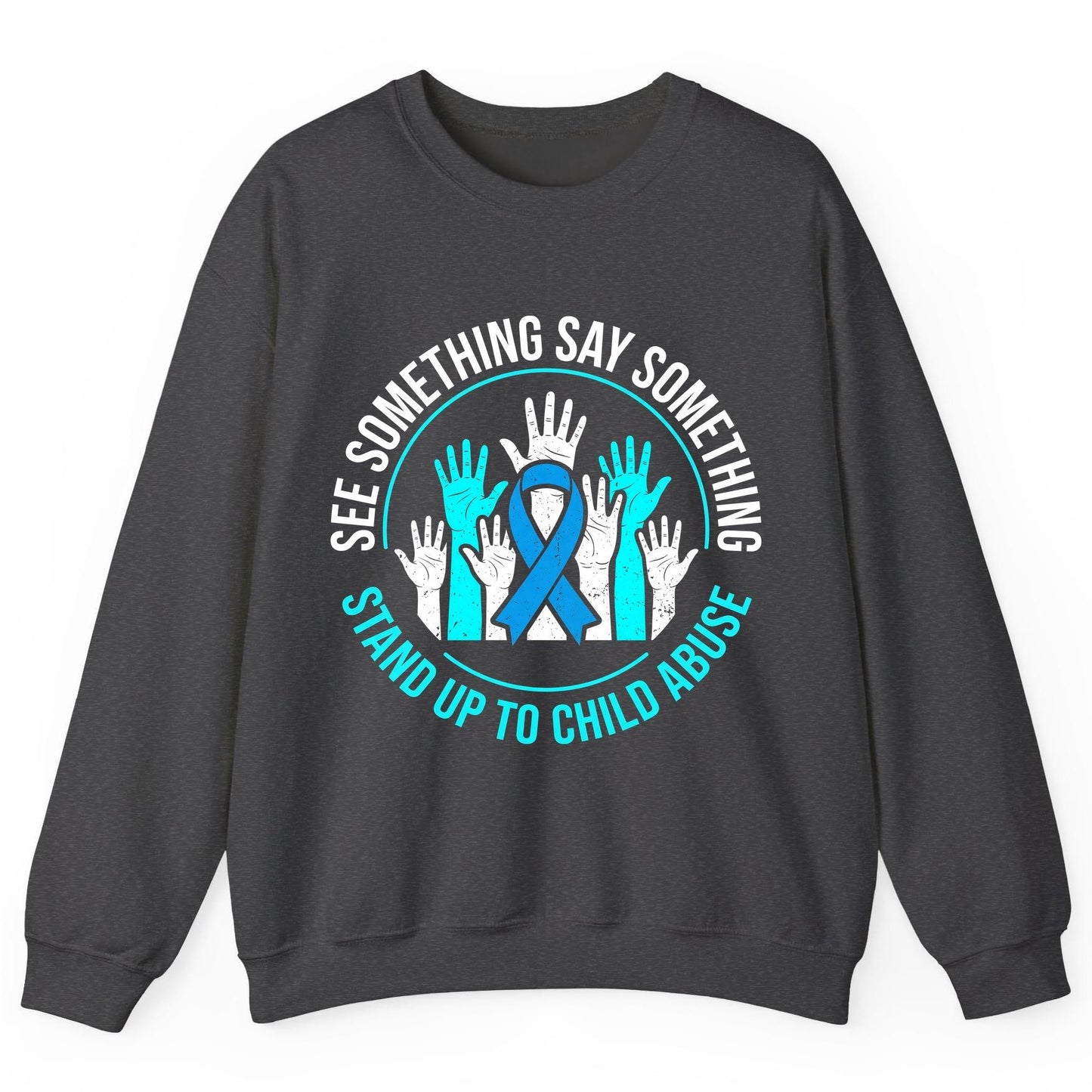 See Something Say Something Stand Up to Child Abuse Sweatshirt - product mockup - Dark Heather