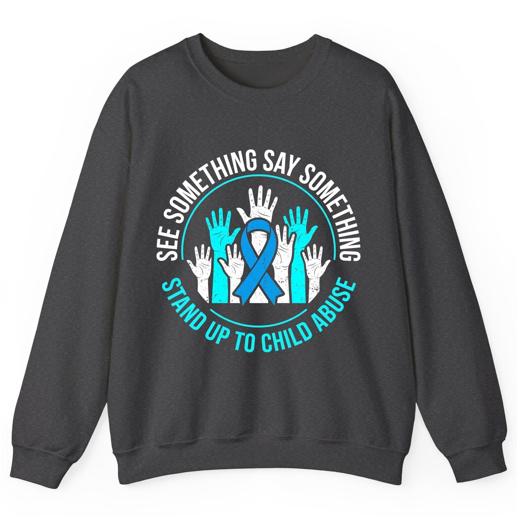 See Something Say Something Stand Up to Child Abuse Sweatshirt - product mockup - Dark Heather
