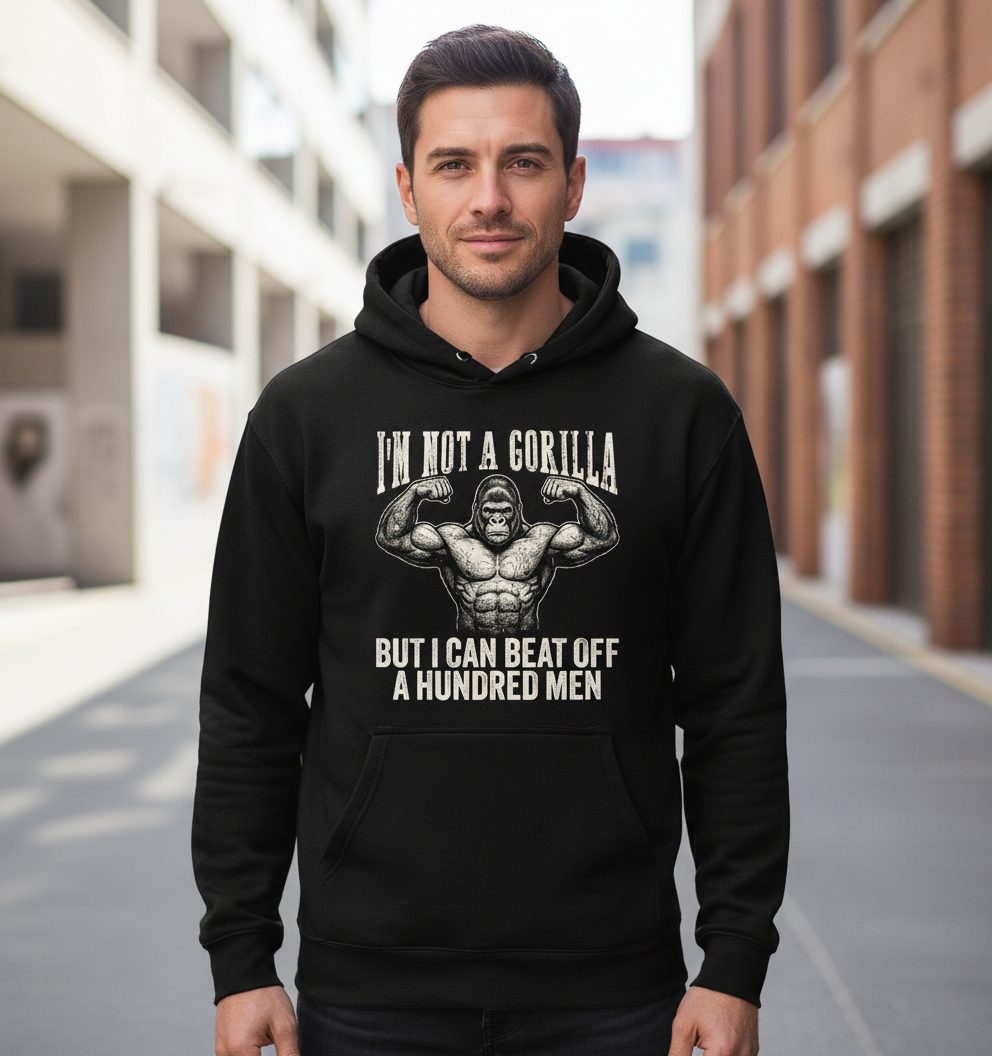 I'm Not a Gorilla but I Can Beat Off a Hundred Men gorilla Hoodie Black lifestyle mockup