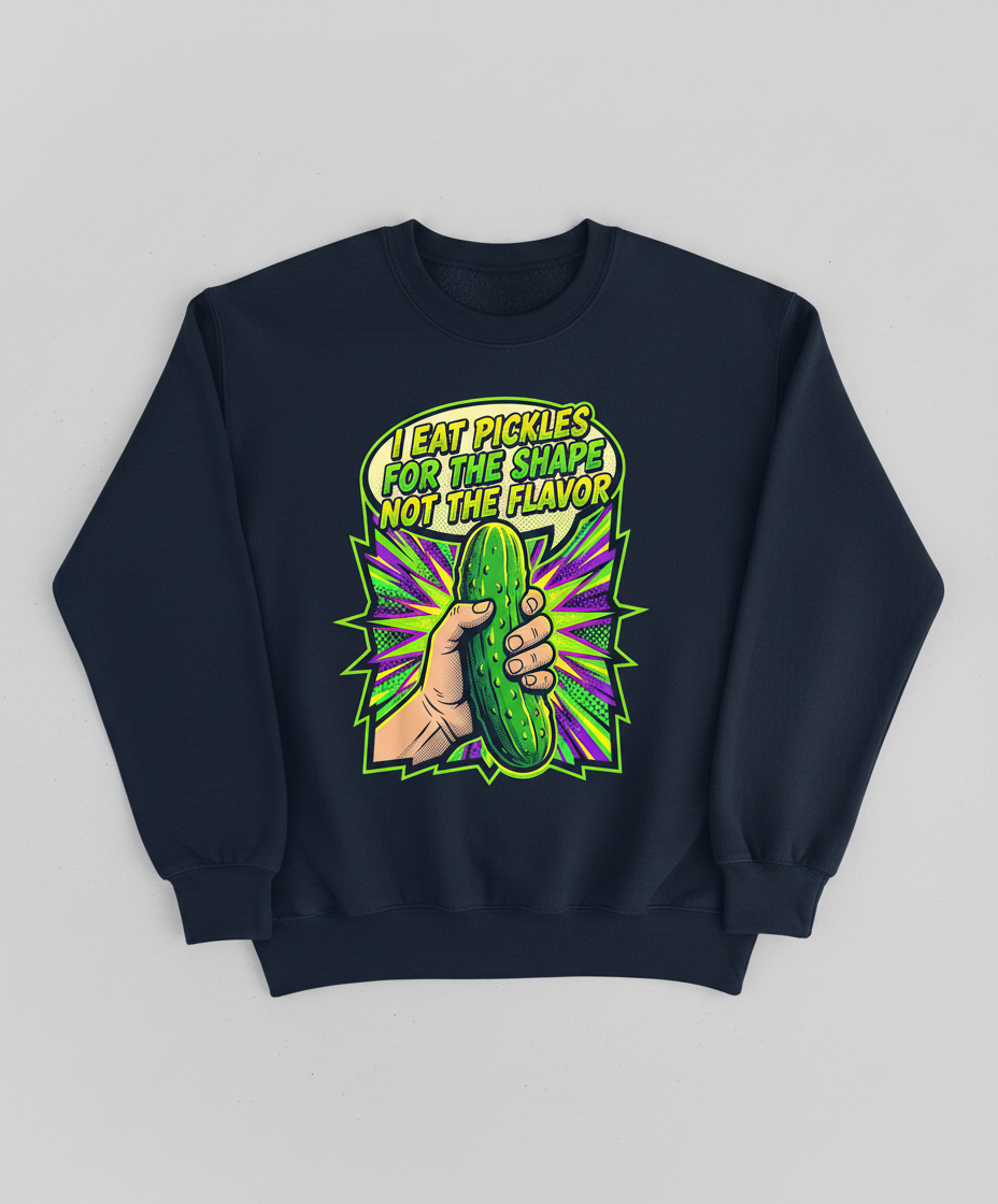 I Eat Pickles For The Shape Not The Flavor Funny Comic Art Sweatshirt - Navy