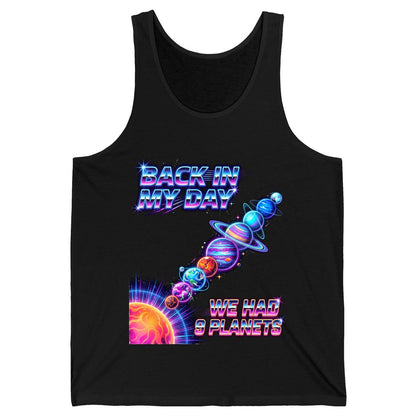 BACK IN MY DAY WE HAD 9 Planets Funny Solar System Tank Top - product mockup - Black