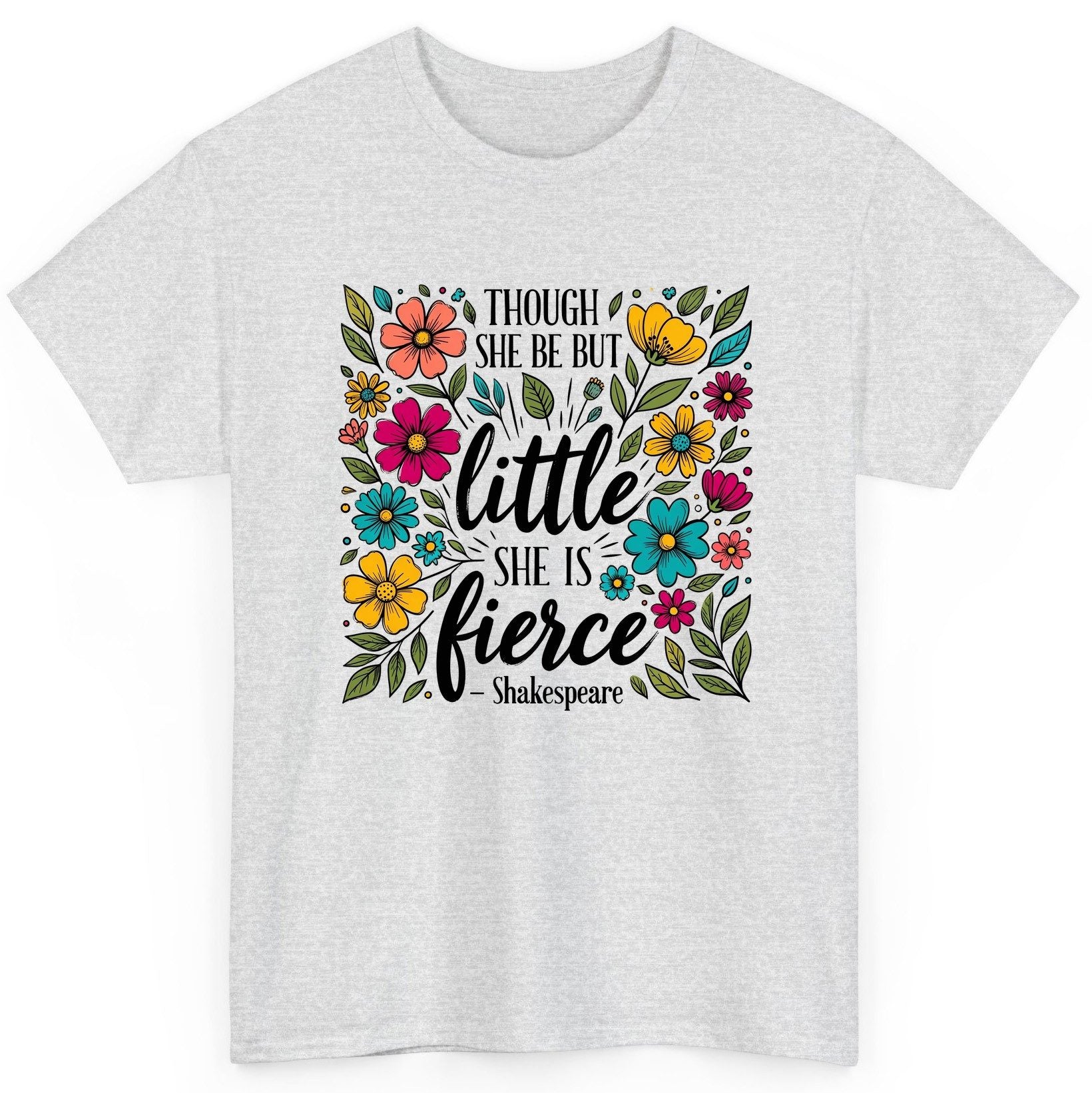 Though She Be but Little, She Is Fierce - Shakespeare shakespeare quote T-Shirt Ash product mockup
