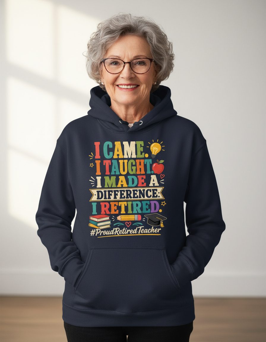 I Taught I Made a Difference I Retired Proudretiredteacher Hoodie - product mockup - Navy