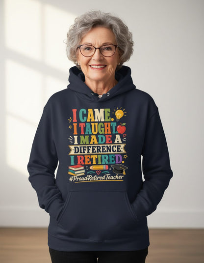 I Taught I Made a Difference I Retired Proudretiredteacher Hoodie - product mockup - Navy