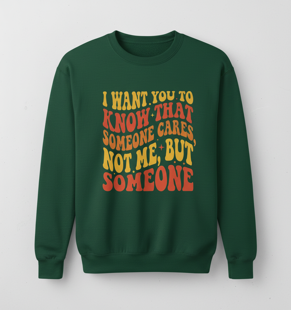 Sarcastic Retro 'Someone Cares' Quote Sweatshirt - Forest Green