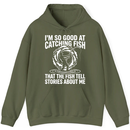 I'm So Good at Catching Fish That the Fish Tell Stories About Me fishing Hoodie Military Green product mockup