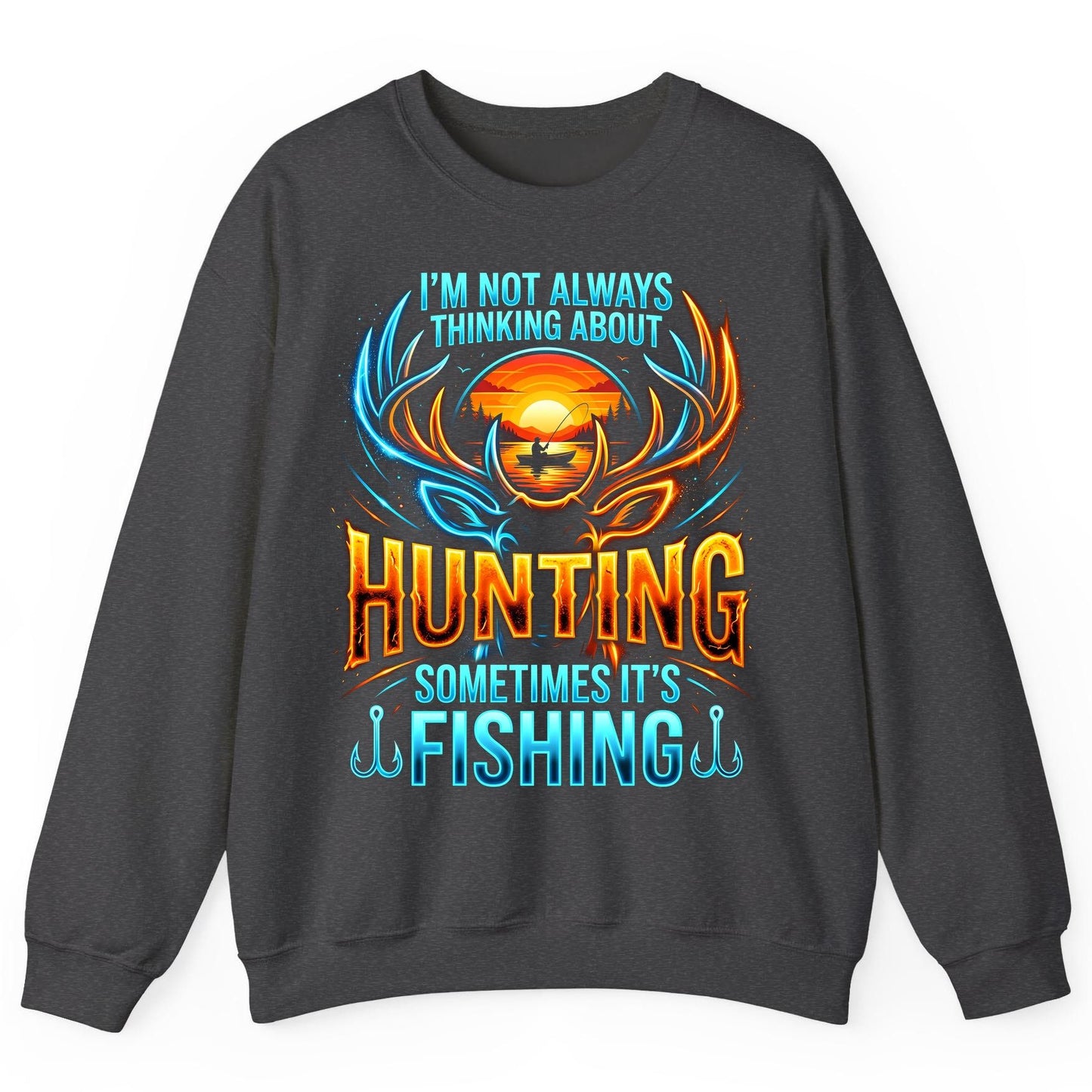 I'm Not Always Thinking About Hunting Sometimes It's Fishing hunting and fishing Sweatshirt Dark Heather product mockup