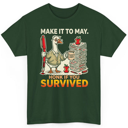 Make It to May Honk If You Survived Funny Teacher Humor T-Shirt - product mockup - Forest Green