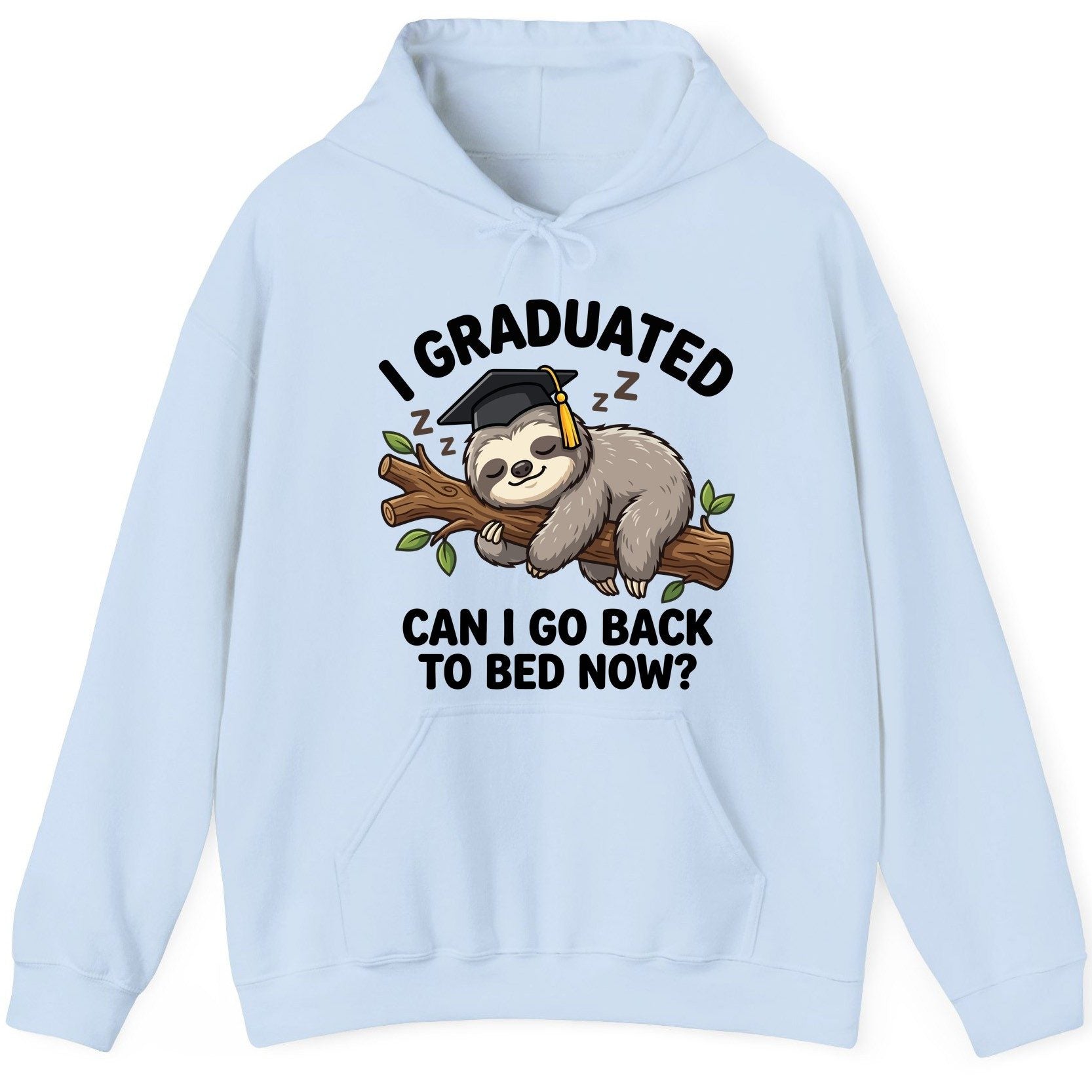 I Graduated Funny Sloth Hoodie - product mockup - Light Blue